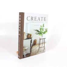 Load image into Gallery viewer, Create: At Home with Old &amp; New | ASH&amp;STONE Book Shop Auckland NZ
