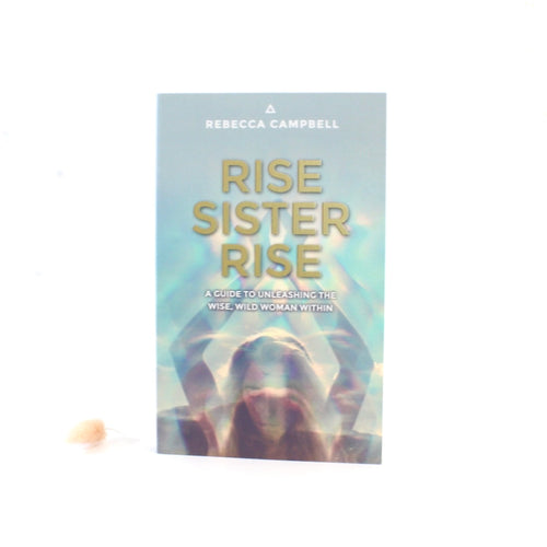 Rise Sister Rise | A Guide to Unleashing the Wise, Wild Woman Within | ASH&STONE Books