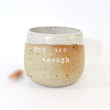 Load image into Gallery viewer, Bespoke NZ-made &#39;You are enough&#39; affirmation ceramic tumbler | natural | ASH&amp;STONE Ceramics Shop Auckland NZ
