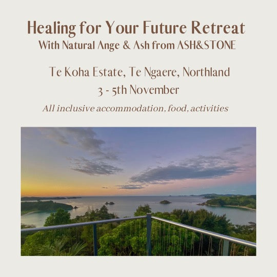 Healing For your Future Luxury Weekend Retreat 3-5 November 2023 | ASH&STONE Events NZ