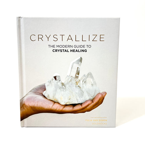 Crystallize: The Modern Guide to Crystal Healing | ASH&STONE Books NZ