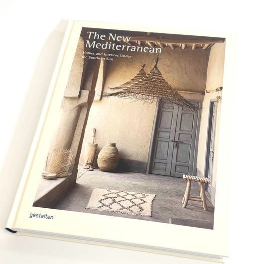 The New Mediterranean: Homes and Interiors under the Southern Sun | ASH&STONE Books